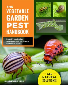 Susan's New Book: The Vegetable Garden Pest Handbook - Susan's in the ...